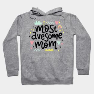 Most Awesome Mom Quote Artwork Hoodie